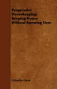 Progressive Housekeeping. Keeping House Without Knowing How - Catherine Owen