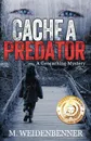 Cache a Predator, a Geocaching Mystery - Michelle Weidenbenner