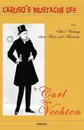 Caruso's Mustache Off - And Other Writings about Music and Musicians - Carl Van Vechten
