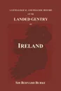 A Genealogical and Heraldic History of the Landed Gentry of Ireland (Paperback) - Bernard Burke