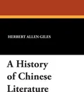 A History of Chinese Literature - Herbert Allen Giles