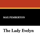 The Lady Evelyn - Max Pemberton