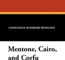 Mentone, Cairo, and Corfu - Constance Fenimore Woolson