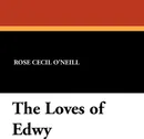 The Loves of Edwy - Rose Cecil O'Neill