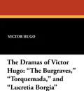 The Dramas of Victor Hugo. 