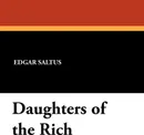 Daughters of the Rich - Saltus Edgar