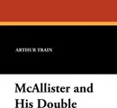 McAllister and His Double - Arthur Cheney Train