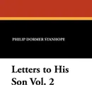 Letters to His Son Vol. 2 - Philip Dormer Stanhope