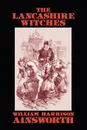 The Lancashire Witches - William  Harrison Ainsworth