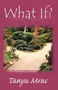 What If? - Tanya Mras