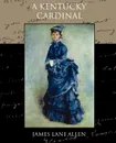 A Kentucky Cardinal - James Lane Allen