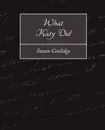 What Katy Did - Coolidge Susan Coolidge, Coolidge Susan