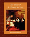 The Spirit of St. Francis de Sales - Jean Pierre Camus