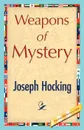 Weapons of Mystery - Hocking Joseph Hocking, Joseph Hocking