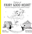 Fables of Fairy Good Heart. Divorce-A Parent's Love Lasts Forever - Nancy Fagan