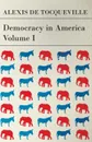 Democracy in America - Volume I - Alexis de Tocqueville