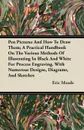 Pen Pictures And How To Draw Them; A Practical Handbook On The Various Methods Of Illustrating In Black And White For Process Engraving. With Numerous Designs, Diagrams, And Sketches - Eric Meade