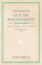 The Works of Guy De Maupassant - Volume II - Monsieur Parent and Other Stories - Guy de Maupassant, Ги де Мопассан