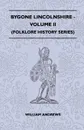 Bygone Lincolnshire - Volume II (Folklore History Series) - William Andrews
