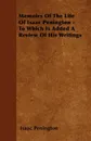 Memoirs Of The Life Of Isaac Penington - To Which Is Added A Review Of His Writings - Isaac Penington