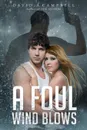 A Foul Wind Blows - David A. Campbell