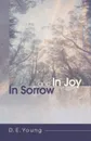 In Sorrow and In Joy - D. E. Young