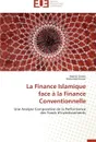 La finance islamique  face a la finance conventionnelle - Collectif