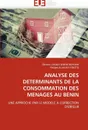 Analyse des determinants de la consommation des menages au benin - Collectif
