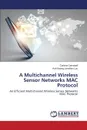 A Multichannel Wireless Sensor Networks MAC Protocol - Campbell Carlene, Loo Kok-Keong Jonathan