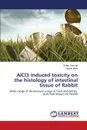 AlCl3 induced toxicity on the histology of intestinal tissue of Rabbit - Razzaq Saher, Malik Husna