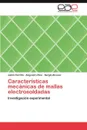 Caracteristicas Mecanicas de Mallas Electrosoldadas - Juli N. Carrillo, Alejandro Rico, Sergio Alcocer