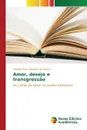 Amor, desejo e transgressao - Alves Monteiro de Castro Andreia