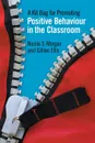 A Kit Bag for Promoting Positive Behaviour in the Classroom - Nicola S. Morgan, Gillian Ellis