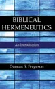 Biblical Hermeneutics - Duncan S. Ferguson