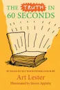 The Truth In 60 Seconds - Art Lester