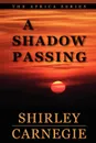 A Shadow Passing - Shirley Carnegie