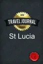Travel Journal St Lucia - Good Journal