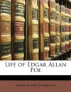 Life of Edgar Allan Poe - James Albert Harrison