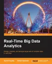 Real-Time Big Data Analytics - Sumit Gupta, Shilpi Saxena