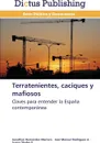 Terratenientes, Caciques y Mafiosos - Hernandez Marrero Jonathan, Rodriguez a. Jose Manuel, Studer V. Luana