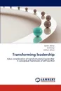 Transforming leadership - Akhtar Azeem, Iftikhar Ali, Zaheer Arshad