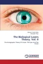 The Biological Lasers Theory. Vol. II - Manu Mariana Daniela, Pleşu Gheorghe