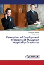 Perception of Employment Prospects of Malaysian Hospitality Graduates - Desanker Emmanuel, Geetha Smitha