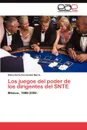 Los juegos del poder de los dirigentes del SNTE - Fernández Marín Silvia Karla