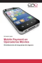 Mobile Payment en Operadoras Moviles - Lopez Fernando