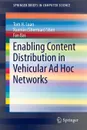 Enabling Content Distribution in Vehicular Ad Hoc Networks - Tom H. Luan, Xuemin (Sherman) Shen, Fan Bai