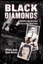 Black Diamonds. A Child's Joy & Loss:  The Val and Sudie Dunn Family - Phyllis Jane Dunn Barnes