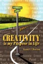 Creativity Is My Purpose in Life - Kamil F. Horton