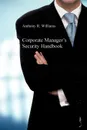 Corporate Manager's Security Handbook - Anthony R. Williams