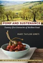 Pomp and Sustenance. Twenty-Five Centuries of Sicilian Food - Mary Taylor Simeti